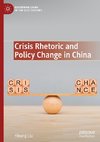 Crisis Rhetoric and Policy Change in China