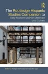 The Routledge Hispanic Studies Companion to Early Modern Spanish Literature and Culture