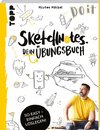 Sketchnotes - Dein Übungsbuch mit Mister Maikel