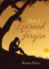 How I Learned to Forgive