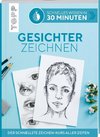 Schnelles Wissen in 30 Minuten - Gesichter Zeichnen (Relaunch)