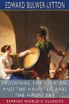 Pausanias, the Spartan, and The Haunted and the Haunters (Esprios Classics)