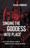 Singing the Goddess into Place