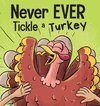 Never EVER Tickle a Turkey