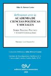 REFLEXIONES ANTE LA ACADEMIA DE CIENCIAS POLÍITICAS Y SOCIALES  SOBRE PROCESO POLÍTICO Y CONSTITUCIONALISMO 1969-2021