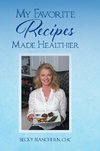 My Favorite Recipes Made Healthier