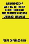 A Handbook of Writing Activities for Intermediate and Advanced English Language Learners