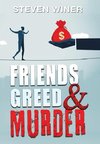 Friends Greed & Murder