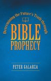 Determining the Future's Truth Through Bible Prophecy