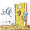 When Sadness Comes to Visit