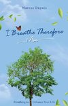 I Breathe Therefore I AM