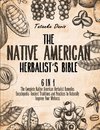 The Native American Herbalist's Bible