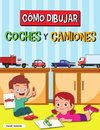 CÓMO DIBUJAR COCHES Y CAMIONES