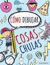 CÓMO DIBUJAR COSAS CHULAS