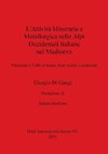 L'Attività Mineraria e Metallurgica nelle Alpi Occidentali Italiane nel Medioevo