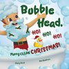 Bubble Head, HO! HO! HO!