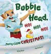 Bubble Head, HO! HO! HO!