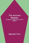 The Ancient Regime; The Origins of Contemporary France, BOOK II