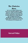 The Christian Home; As it is in the Sphere of Nature and the Church; Showing the Mission, Duties, Influences, Habits, and Responsibilities of Home, its Education, Government, and Discipline; with Hints on 