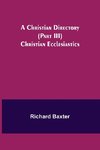 A Christian Directory (Part III) Christian Ecclesiastics