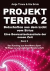 PROJEKT TERRA 2 - Botschaften aus dem Licht vom Sirius - Eine Bewusstseinsschule der neuen Zeit