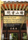 The Moral and Religious Thought of Yi Hwang (Toegye)