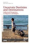 Uncertain Destinies and Destinations