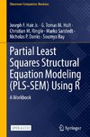 Partial Least Squares Structural Equation Modeling (PLS-SEM) Using R