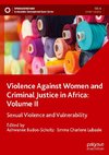 Violence Against Women and Criminal Justice in Africa: Volume II