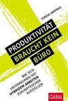 Produktivität braucht kein Büro