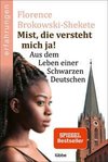 Mist, die versteht mich ja!