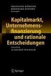 Kapitalmarkt, Unternehmensfinanzierung und rationale Entscheidungen