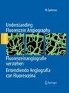 Understanding Fluorescein Angiography, Fluoreszeinangiografie verstehen, Entendiendo Angiografía con Fluoresceína