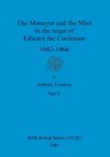The Moneyer and the Mint in the reign of Edward the Confessor 1042-1066, Part ii