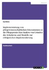 Implementierung von pflegewissenschaftlichen Erkenntnissen in die Pflegepraxis. Eine Analyse von Gründen des Scheiterns und Modelle zur erfolgreichen Implementierung