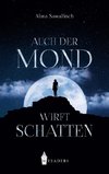 Auch der Mond wirft Schatten