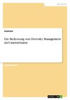 Die Bedeutung von Diversity Management im Unternehmen