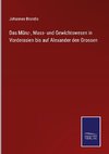 Das Münz-, Mass- und Gewichtswesen in Vorderasien bis auf Alexander den Grossen