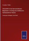 Zeitschrift für das Gymnasialwesen: Begründet im Auftrage des berlinischen Gymnasiallehrer-Vereins