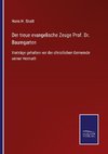 Der treue evangelische Zeuge Prof. Dr. Baumgarten