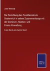 Die Einrichtung des Forstdienstes in Oesterreich in seinen Zusammenhange mit der Domänen-, Montan- und Finanz-Verwaltung