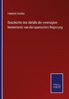 Geschichte des Abfalls der vereinigten Niederlande von der spanischen Regierung