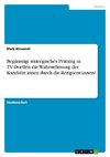 Begünstigt strategisches Priming in TV-Duellen die Wahrnehmung der Kandidat:innen durch die Rezipient:innen?