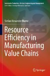 Resource Efficiency in Manufacturing Value Chains