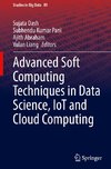 Advanced Soft Computing Techniques in Data Science, IoT and Cloud Computing