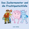 Das Zuckermonster und die Fruchtquatschfalle