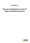 Nuevas Investigaciones sobre El Origen del Nombre América