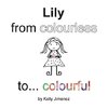 Lily from colourless to colourful