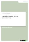 Task-Based Pedagogy For Oral Communication