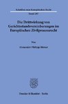 Die Drittwirkung von Gerichtsstandsvereinbarungen im Europäischen Zivilprozessrecht.